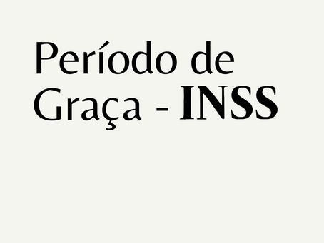 Entendendo o Período de Graça no INSS: Seus Direitos Previdenciários em Foco