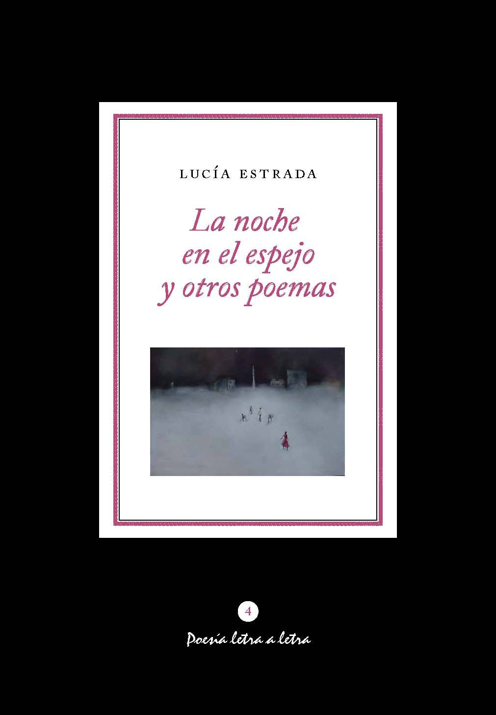 No. 4. La noche en el espejo y otros poemas, de Lucía Estrada