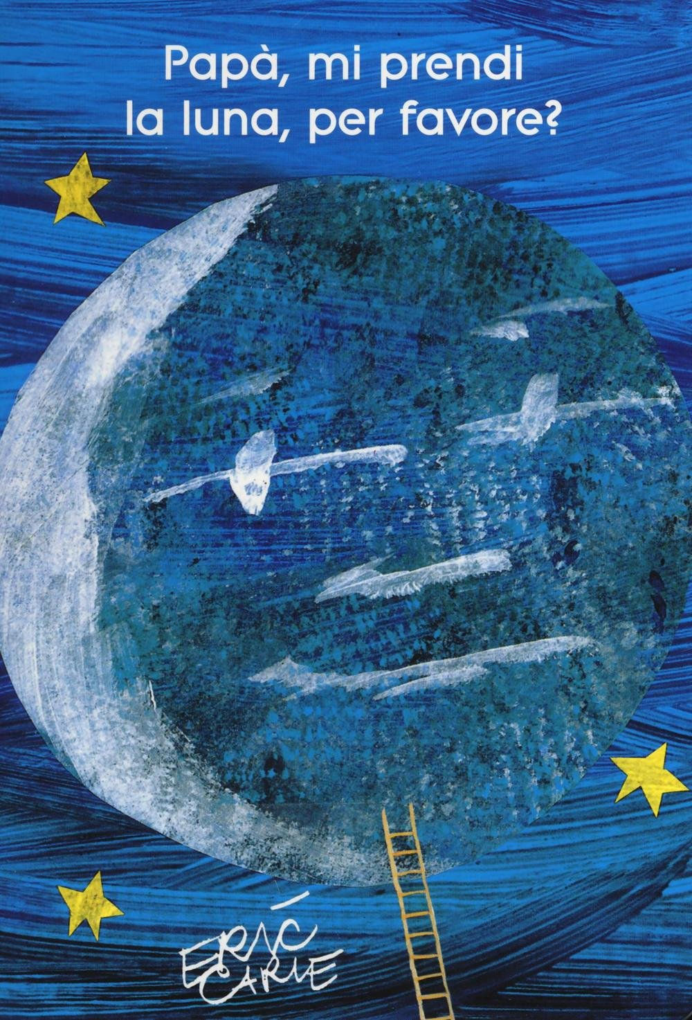 Ludogo libri illustrati per bambini Papà, mi prendi la luna,per favore? di Eric Carle La Margherita casa editrice