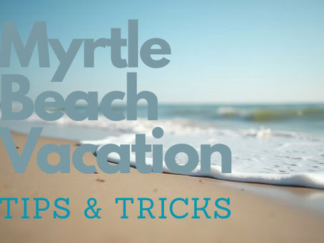 Top Myrtle Beach Travel Tips You Need