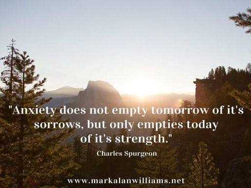 Anxiety Does Not Empty Tomorrow Of Its Sorrows…