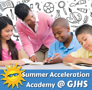 GJHS Summer Acceleration Academy begins May 30!