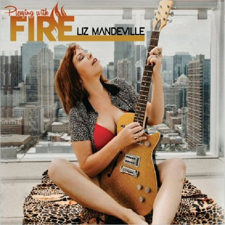 Liz Mandeville - Playing with Fire