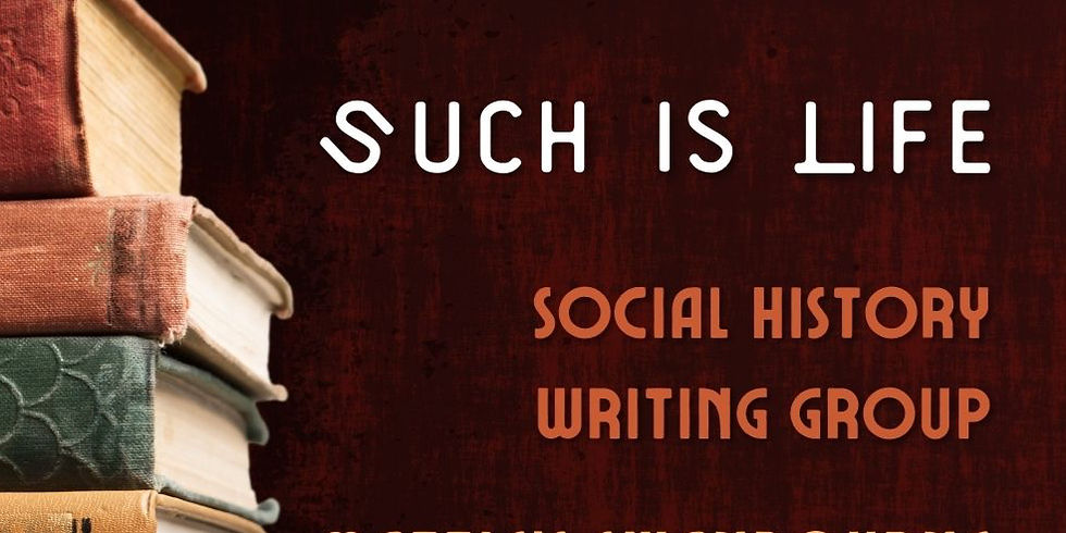 Such is Life: Social history writing group