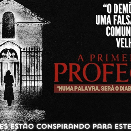 A Primeira Profecia - Nunca Foi Ficção - Filme