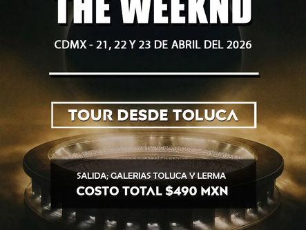 Tour de Transporte -  The Weeknd desde Toluca 🫡