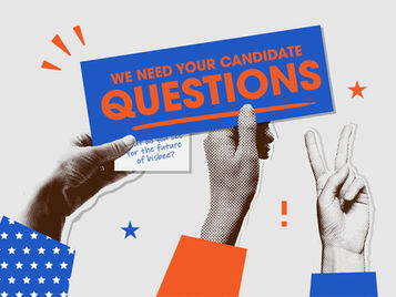 Help Shape the Conversation: Submit Your Questions for Local Candidates