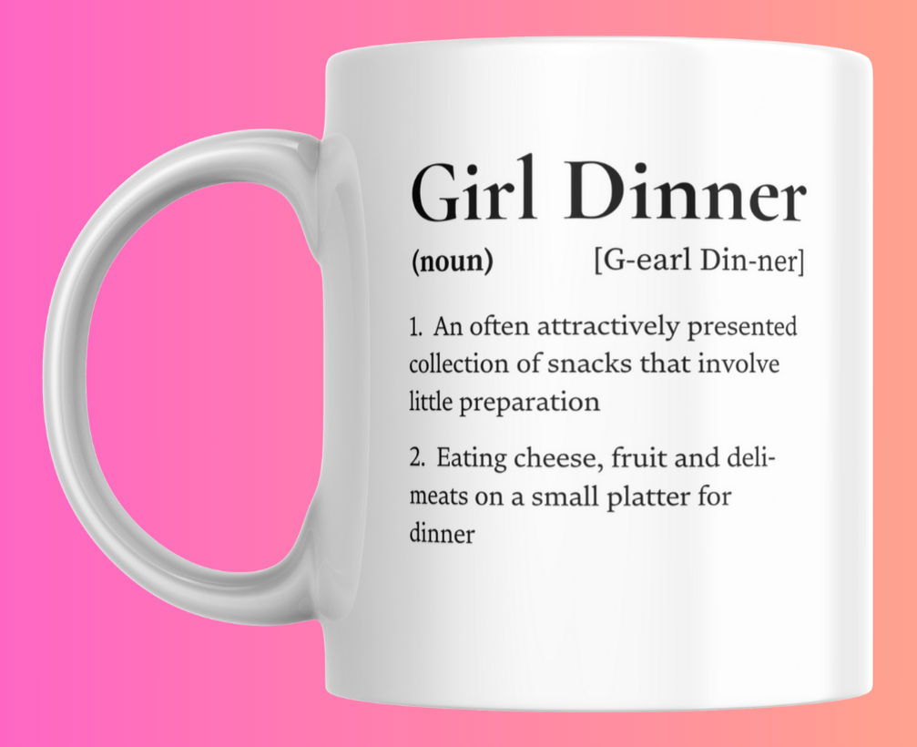 Girl Dinner - Definitions Collection