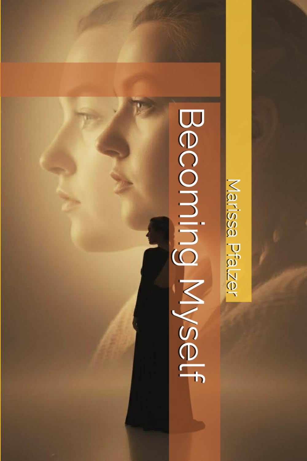 Becoming Myself by Marissa Pfalzer