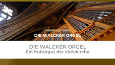 InverstorenDOKU: DIE WALCKER ORGEL | Ein Kulturgut der Votivkirche