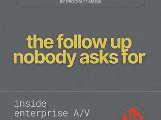The Follow Up Nobody Asks For | Enterprise AV Series | Procraft Media