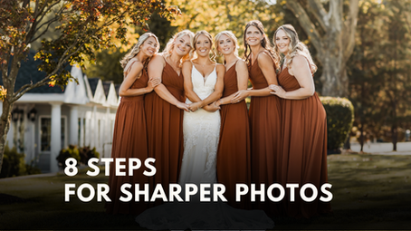 8 Steps to Getting Sharper Photos