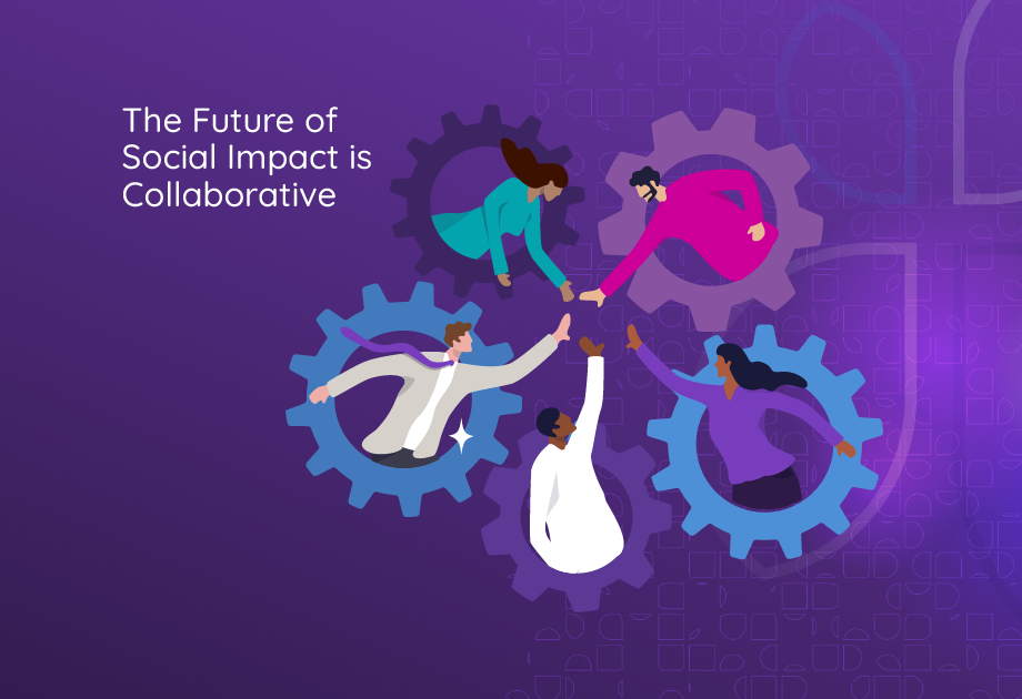 The Future of Social Impact Is Collaborative (We Built for It Early)