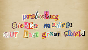 Protecting Sierra Madre: Our last great shield