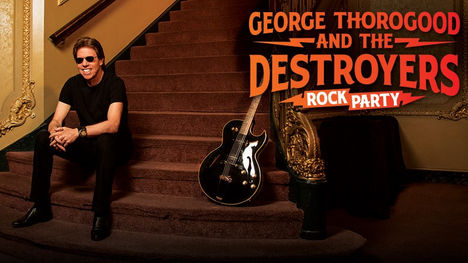GEORGE THOROGOOD AND THE DESTROYERS - Rock Party Tour 2018
