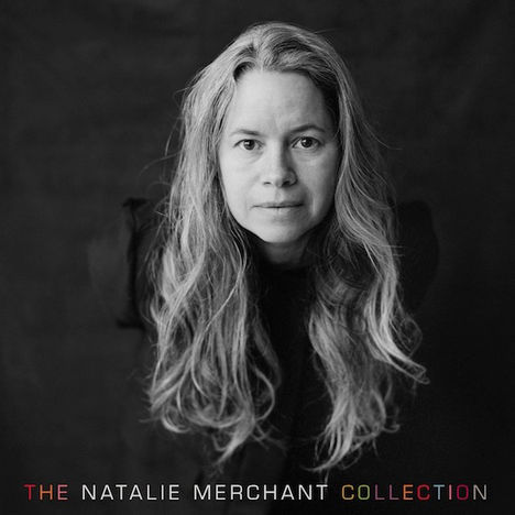 NONESUCH RELEASES THE NATALIE MERCHANT COLLECTION ON JUNE 23 FEATURING A DELUXE 10-CD BOX SET