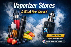 Different vape devices and e-liquids with fruit flavors, showing products available in Canadian vaporizer stores
