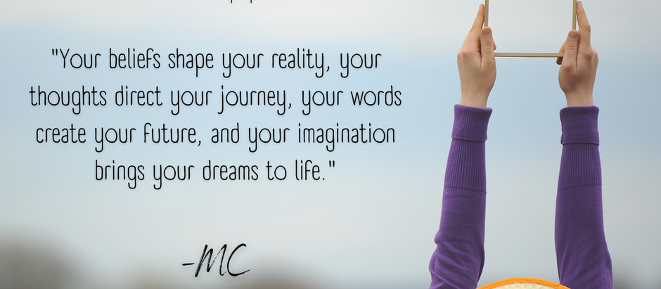 Your beliefs shape your reality, your thoughts direct your journey, your words create your future, and your imagination brings your dreams to life.