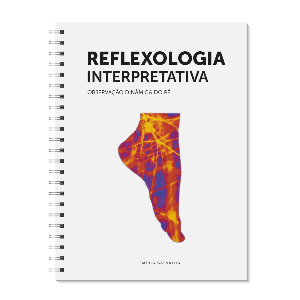 Reflexologia Interpretativa - A Observação Dinâmica do Pé, Emídio Carvalho (PT)