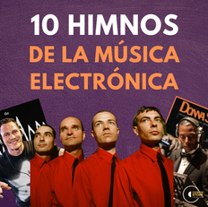 10 himnos de la música electrónica