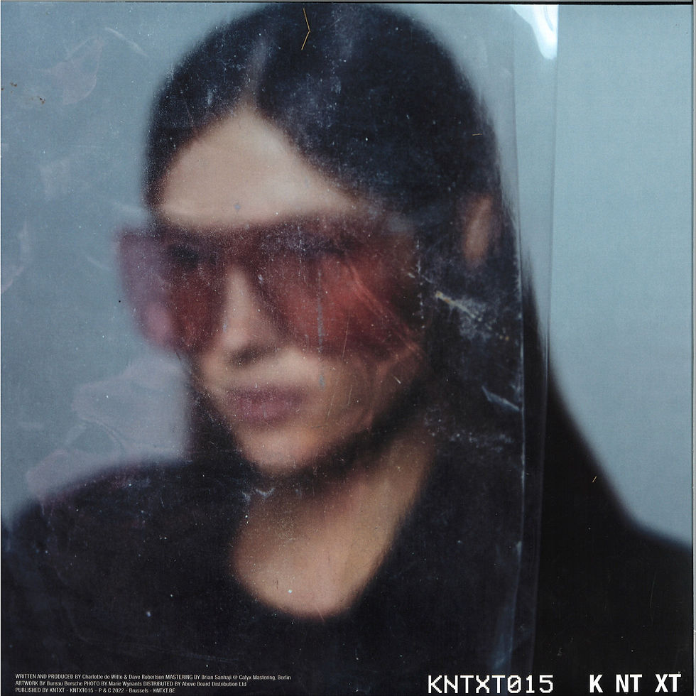 CHARLOTTE DE WITTE / UNIVERSAL CONSCIOUSNESS EP (KNTXT015)