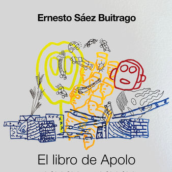 El libro de Apolo de Ernesto Sáez Buitrago. 18/02/22-12/03/22