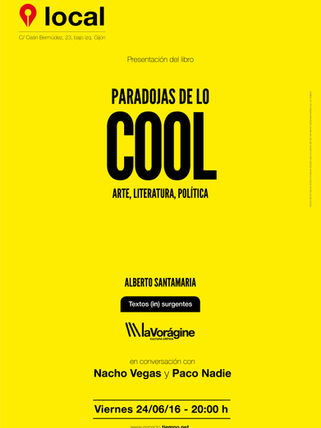 PARADOJAS DE LO COOL.
ARTE, LITERATURA, POLÍTICA