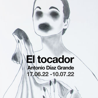 El tocador de Antonio Díaz-Grande. 17/06/22-10/07/22