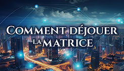 Comment déjouer la matrice (1).jpg
