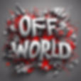 The following words_ OFF WORLD.jpg