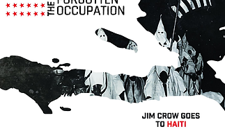 The Forgotten Occupation: Jim Crow Goes to Haiti