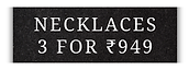 Necklaces - 3 for Rs. 949