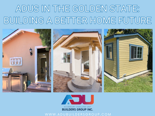 ADUs in the Golden State: Building a Better Home Future