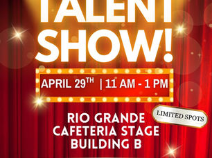Talent Show, Wednesday, April 29, RG Bldg. B Cafeteria Stage