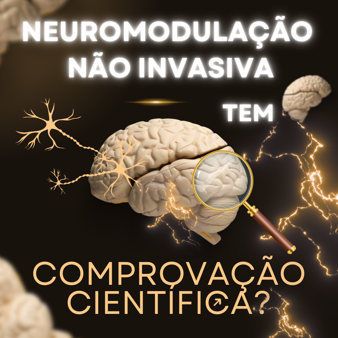 NEUROMODULAÇÃO NÃO INVASIVA tem comprovação CIENTÍFICA?