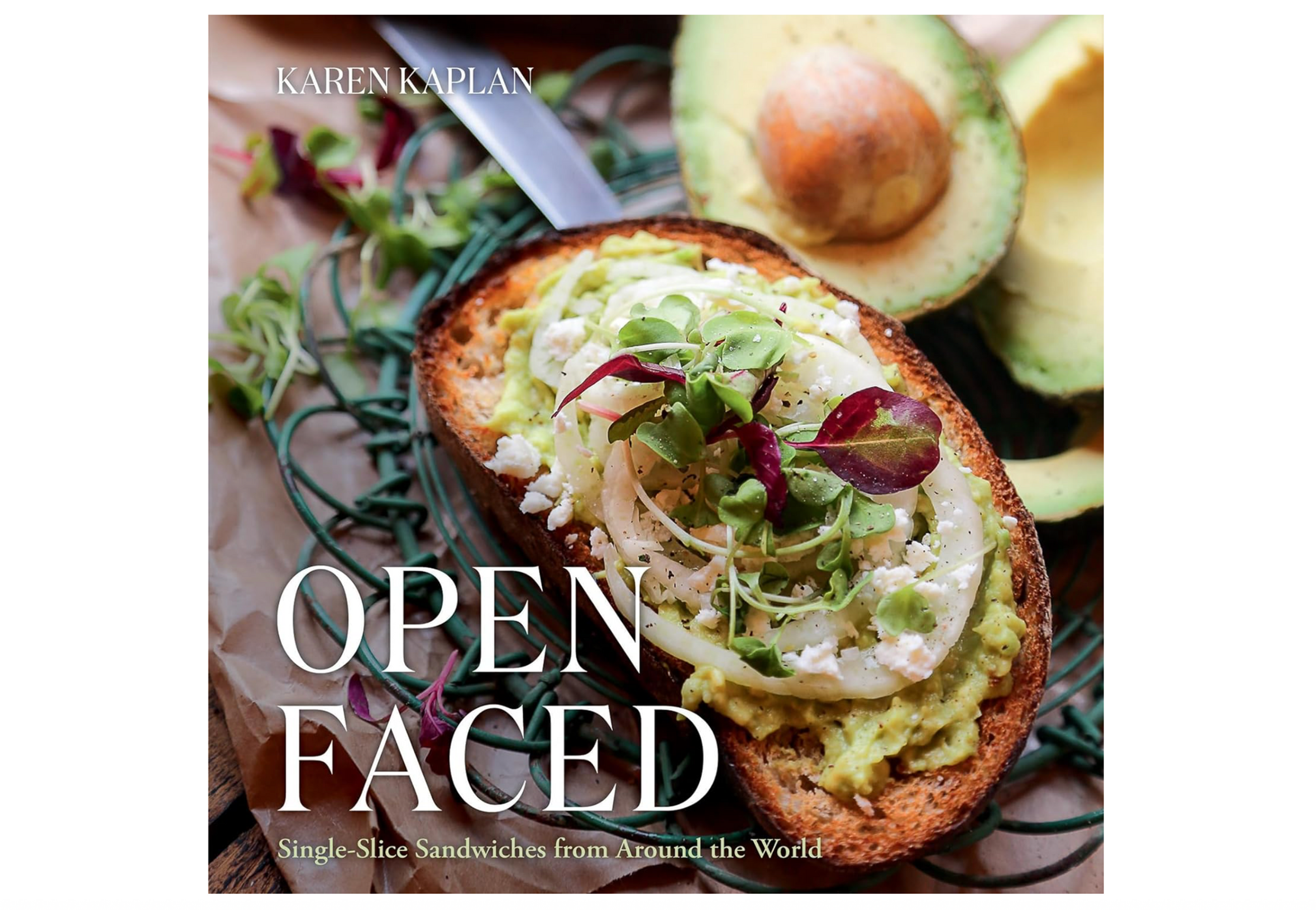Open Faced: Single-Slice Sandwiches from Around the World