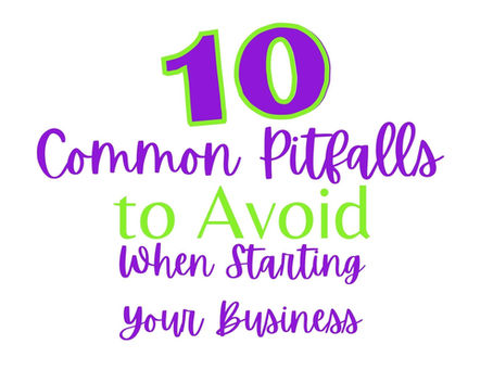 10 Common Pitfalls to AVOID when staring a business!