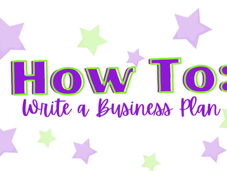 How To: Write a Business Plan