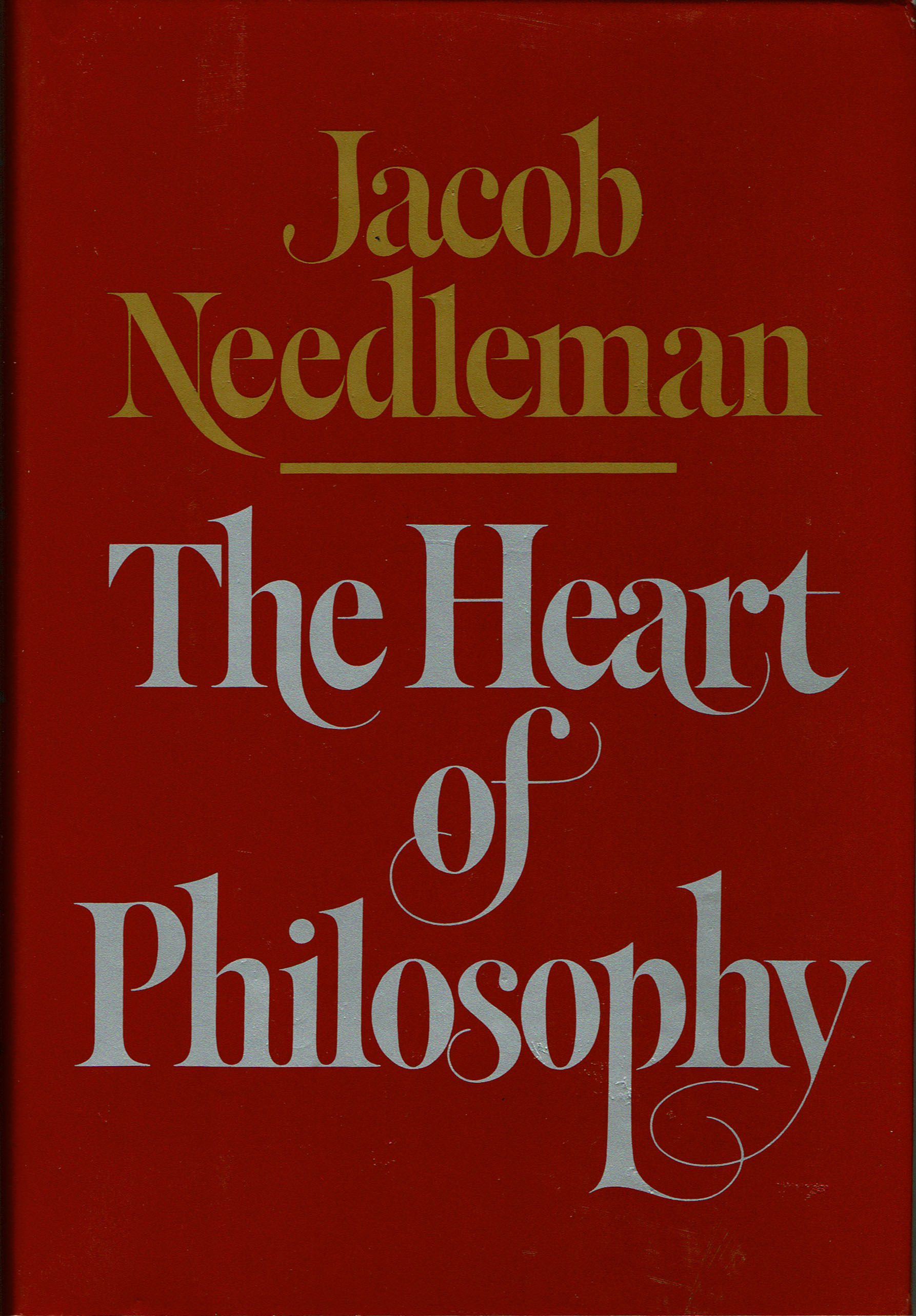 JACOB NEEDLEMAN The Heart of Philosophy (Hardcover)
