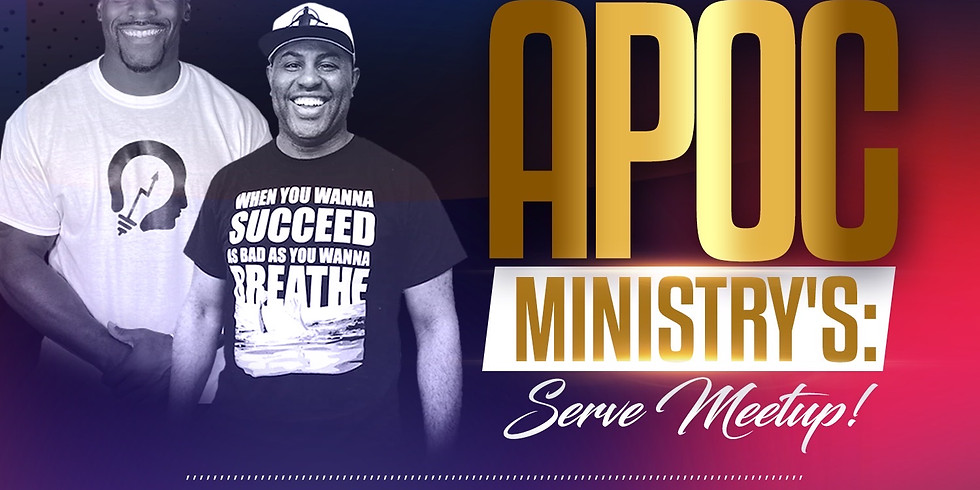 APOC MINISTRY’S SERVE MEETUP