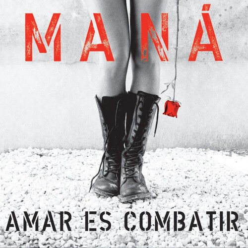 Maná - Amar Es Combatir