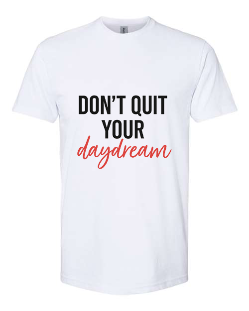 Don't Quit Your DayDream