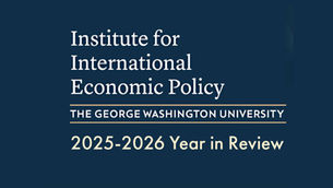 Institute for International Economic Policy, Washington DC - 2025/26 Year in Review