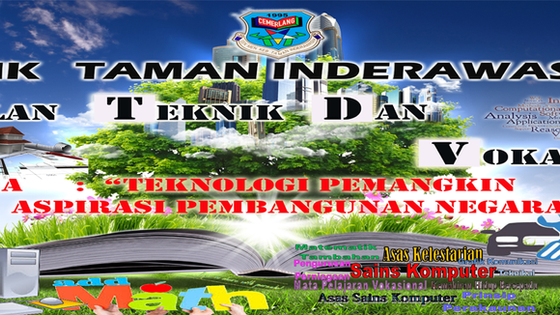 SAMBUTAN BULAN TEKNIK DAN VOKASIONAL (1 - 31 JULAI 2018) Tema: " Teknologi Pemangkin Aspirasi P