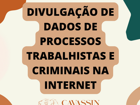 Divulgação de dados de processos trabalhistas e criminais na internet