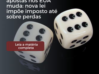 Tributação sobre apostas nos EUA muda: nova lei impõe imposto até sobre perdas