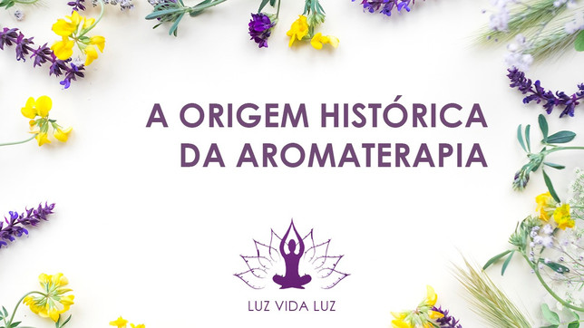 Aromaterapia: como esse apoio emocional, físico e mental surgiu?