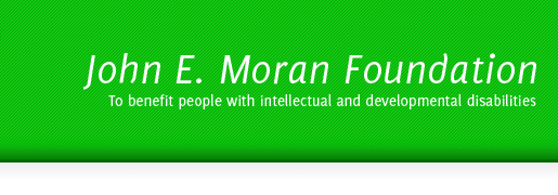 John E. Moran Foundation logo with tagline to benefit people with intellectual and developmental disabilities