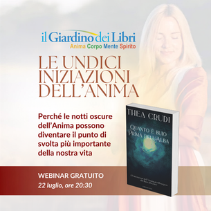 "Le 11 Iniziazioni dell'Anima: risorgere quando tutto sembra crollare" - Webinar gratuito con il Giardino dei Libri