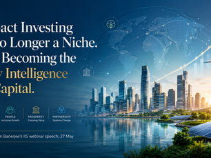 Impact Investing Is No Longer a Niche. It Is Becoming the New Intelligence of Capital.